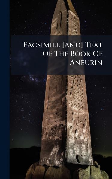 Facsimile [and] Text Of The Book Of Aneurin