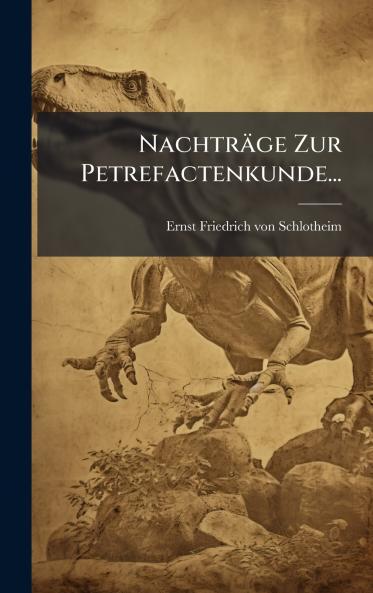 Nachträge Zur Petrefactenkunde...
