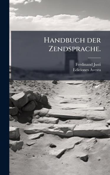 Handbuch der Zendsprache.