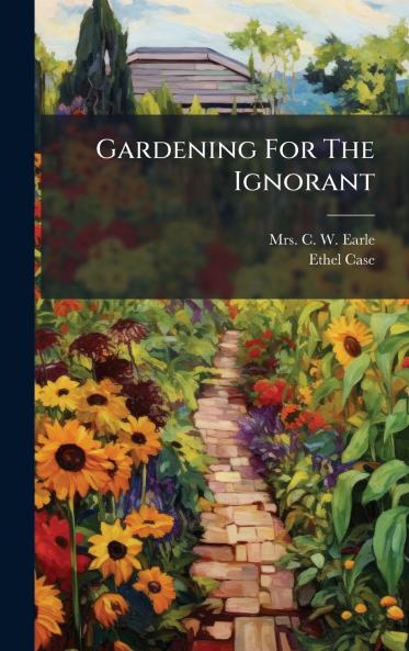 Gardening For The Ignorant