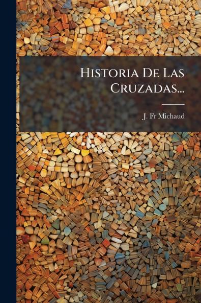 Historia De Las Cruzadas...