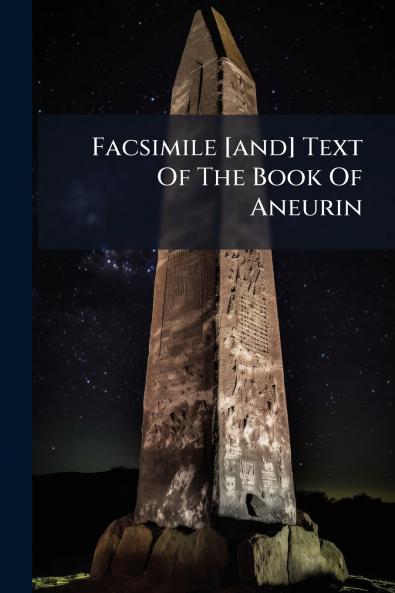 Facsimile [and] Text Of The Book Of Aneurin