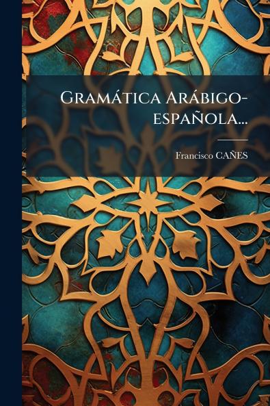 Gramàtica Aràbigo-española...