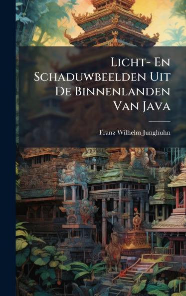Licht- En Schaduwbeelden Uit De Binnenlanden Van Java
