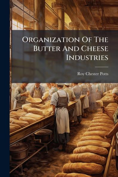 Organization Of The Butter And Cheese Industries
