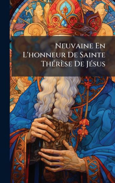 Neuvaine En L'honneur De Sainte ThÃ(c)rèse De JÃ(c)sus