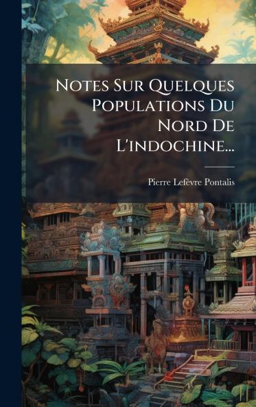 Notes Sur Quelques Populations Du Nord De L'indochine...