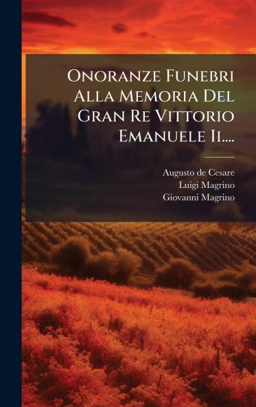 Onoranze Funebri Alla Memoria Del Gran Re Vittorio Emanuele Ii....