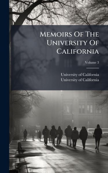 Memoirs Of The University Of California