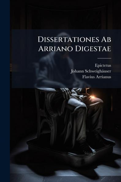 Dissertationes Ab Arriano Digestae