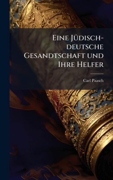 Eine JÃ¼disch-deutsche Gesandtschaft und Ihre Helfer