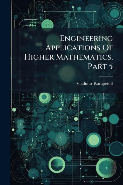 Engineering Applications Of Higher Mathematics Part 5