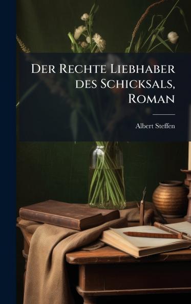 Der Rechte Liebhaber des Schicksals Roman