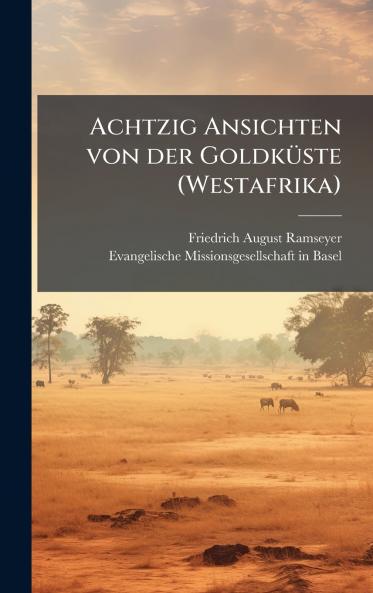 Achtzig Ansichten von der GoldkÃ¼ste (Westafrika)