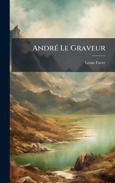 AndrÃ© Le Graveur