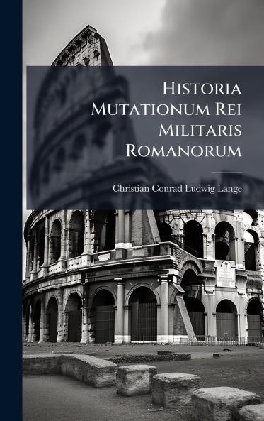 Historia Mutationum Rei Militaris Romanorum
