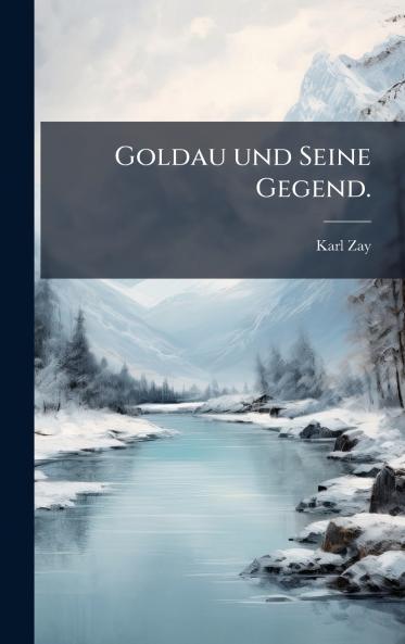 Goldau und Seine Gegend.