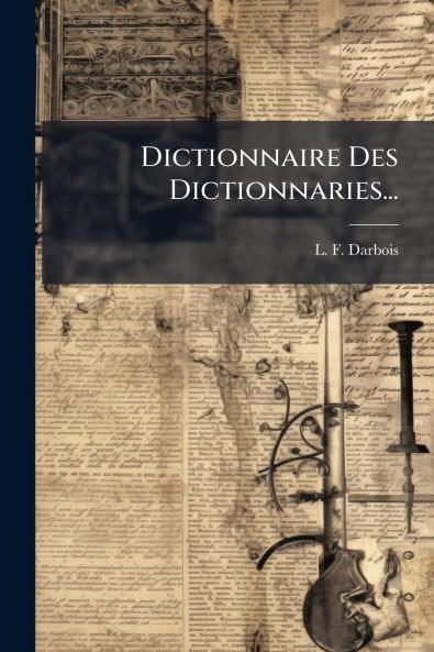 Dictionnaire Des Dictionnaries...