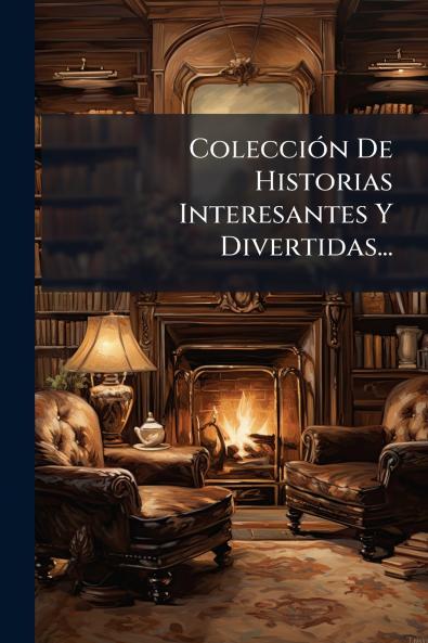 ColecciÃ³n De Historias Interesantes Y Divertidas...