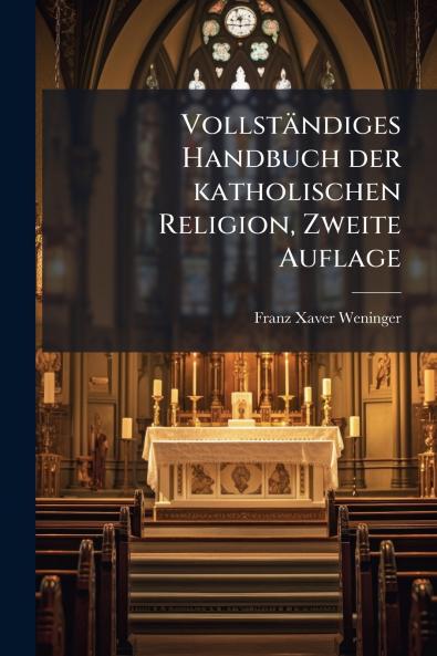VollstÃ¤ndiges Handbuch der katholischen Religion Zweite Auflage