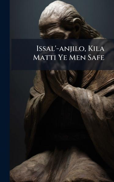 Issal'-anjilo Kila Matti Ye Men Safe