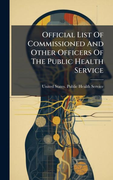 Official List Of Commissioned And Other Officers Of The Public Health Service