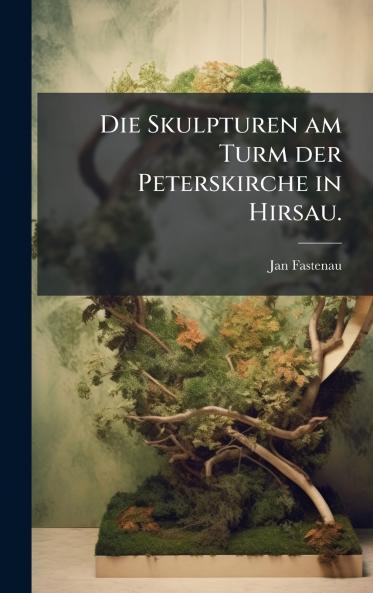 Die Skulpturen am Turm der Peterskirche in Hirsau.