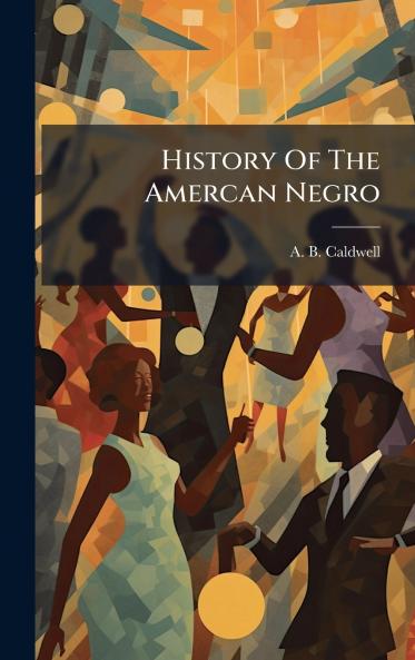 History Of The Amercan Negro
