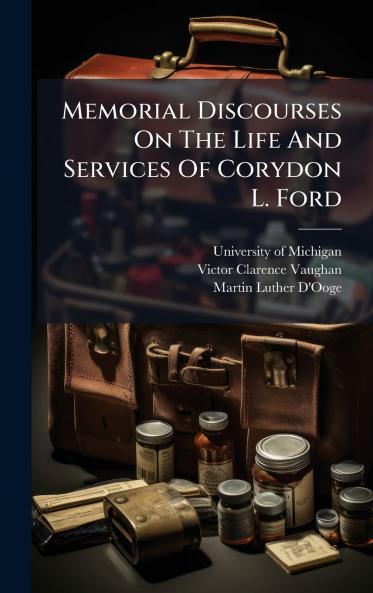 Memorial Discourses On The Life And Services Of Corydon L. Ford