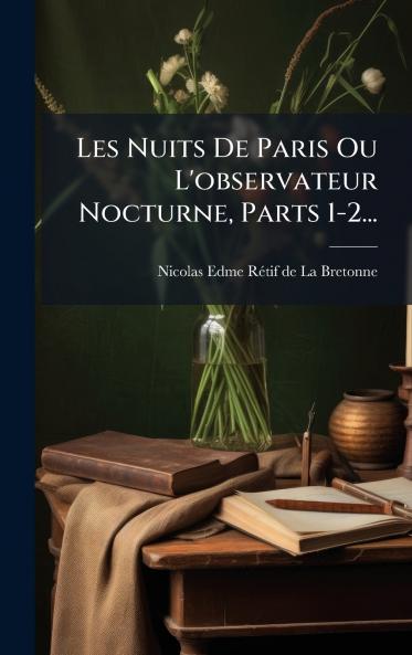 Les Nuits De Paris Ou L'observateur Nocturne Parts 1-2...