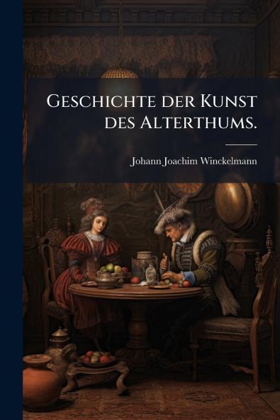 Geschichte der Kunst des Alterthums.