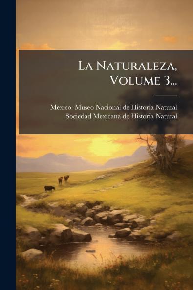La Naturaleza Volume 3...