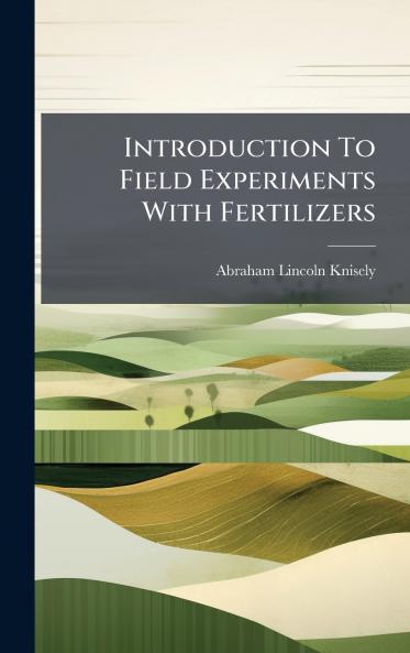 Introduction To Field Experiments With Fertilizers
