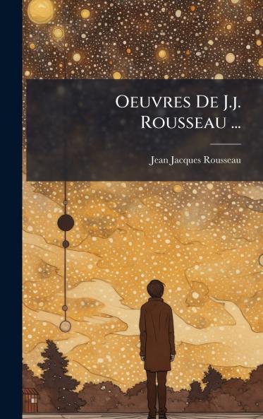 Oeuvres De J.j. Rousseau ...