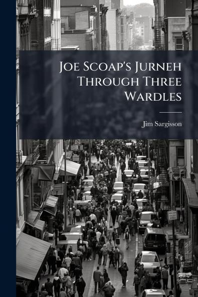 Joe Scoap's Jurneh Through Three Wardles