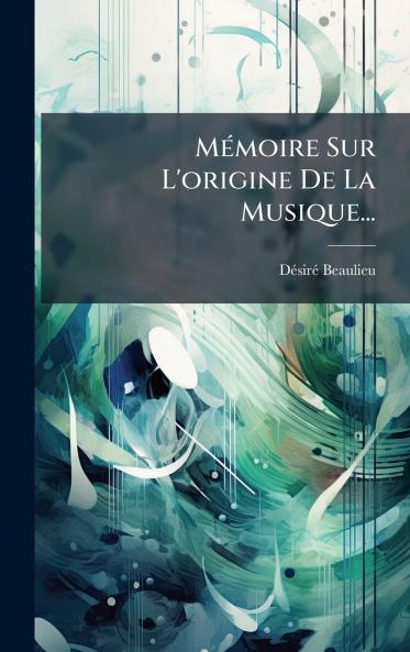 MÃ©moire Sur L'origine De La Musique...