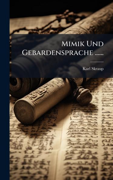 Mimik Und Gebardensprache ......
