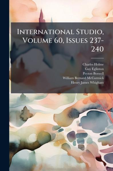 International Studio Volume 60 Issues 237-240