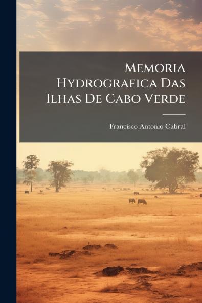 Memoria Hydrografica Das Ilhas De Cabo Verde