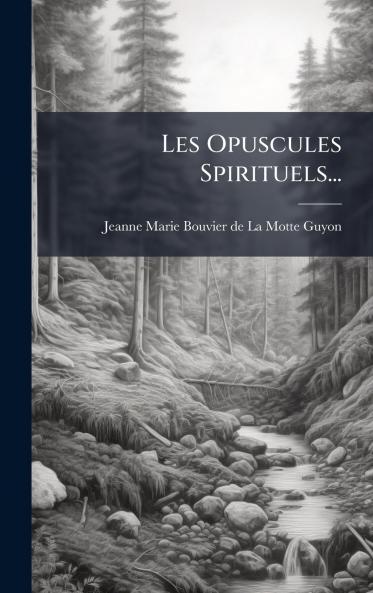 Les Opuscules Spirituels...