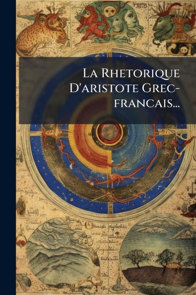 La Rhetorique D'aristote Grec-francais...