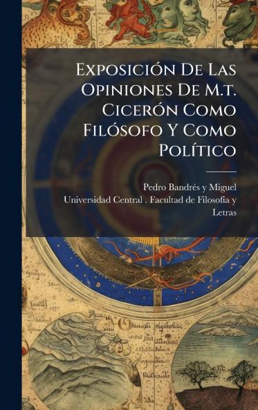 ExposiciÃ³n De Las Opiniones De M.t. CicerÃ³n Como FilÃ³sofo Y Como PolÃ­tico