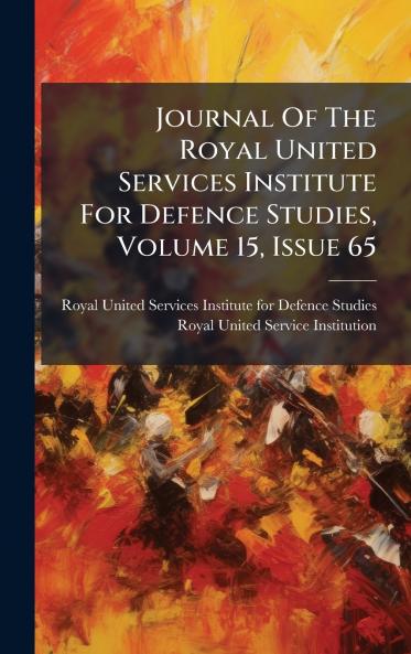 Journal Of The Royal United Services Institute For Defence Studies Volume 15 Issue 65