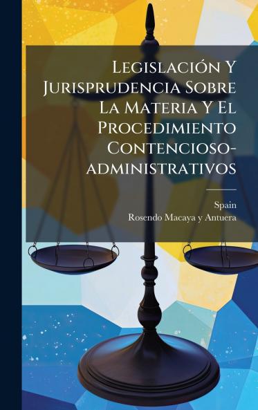 LegislaciÃ³n Y Jurisprudencia Sobre La Materia Y El Procedimiento Contencioso-administrativos