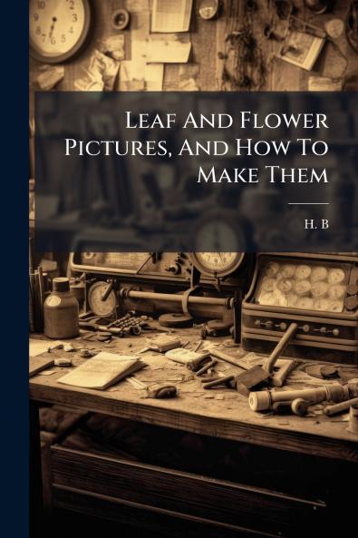 Leaf And Flower Pictures And How To Make Them
