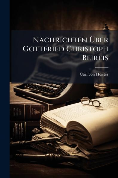 Nachrichten Ãber Gottfried Christoph Beireis