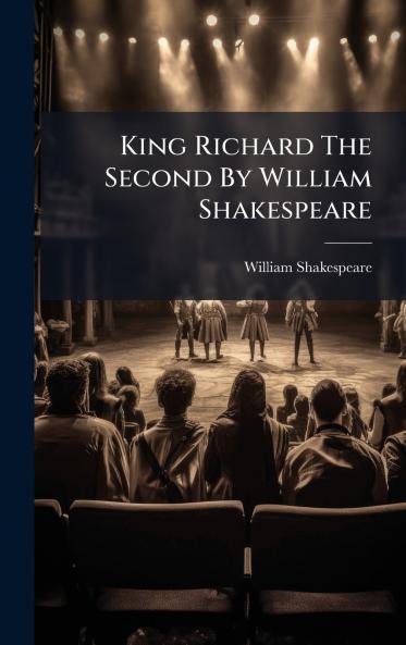 King Richard The Second By William Shakespeare