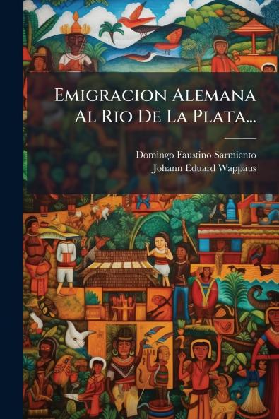 Emigracion Alemana Al Rio De La Plata...