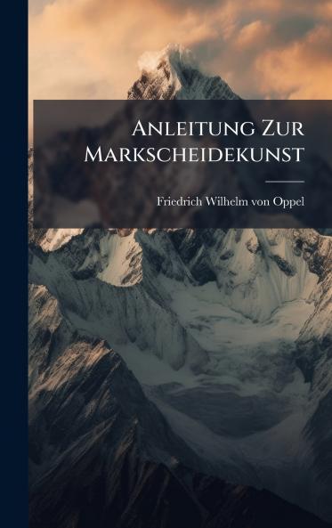 Anleitung Zur Markscheidekunst
