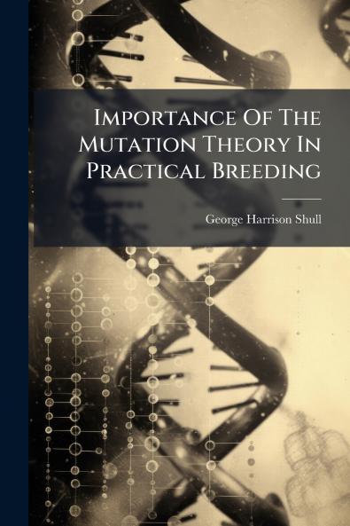 Importance Of The Mutation Theory In Practical Breeding
